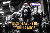 Best Gorilla Mode Flavor: Taste Testing the Top Contenders