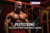 PeptiStrong: The Latest In Plant-Based Muscle Building